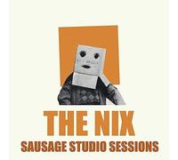Nix The - SAUSAGE STUDIO SESSIONS