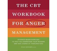 Nixaly Leonardo LCSW The CBT Workbook for Anger Management (Tascabile)