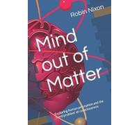 Robin Nixon Mind out of Matter: Exploring human perception and the ‘ (Tascabile)