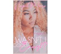 Niyah Moore Wasn't I Good Enough?: 1 (Tascabile)