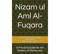 Nizam ul Aml Al-Fuqara: A Practical Guide for the Seekers of Divine Love