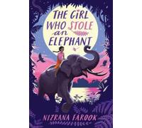 Nizrana Farook The Girl Who Stole an Elephant (Copertina rigida)