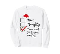 Nizza Naughty List Never Mind I'll Buy My Own Stuff Christmas Felpa