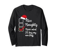Nizza Naughty List Never Mind I'll Buy My Own Stuff Christmas Maglia a Manica