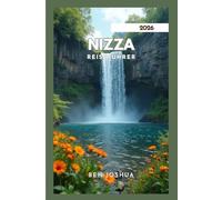 NIZZA REISEFÜHRER 2026: Entdecken Sie die Geheimnisse der französischen Riviera.