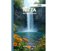 NIZZA REISEFÜHRER 2026: Entdecken Sie die Geheimnisse der französischen Riviera.