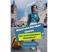 „Nizza und darüber hinaus: Der unverzichtbare Reiseführer“