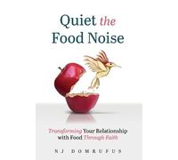 Njideka Domrufus Quiet the Food Noise (Tascabile)