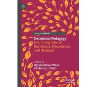 Njoki Nathani Wane Decolonial Pedagogy (Copertina rigida)
