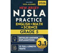 NJSLA Grade 5 ELA, Math & Science 3-in-1: 15 Practice Tests + High-Scoring Sample Essays + Cheat Sheets + Tricky Concepts Explained + Detailed Answer Explanations for the New Jersey Assessment