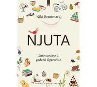 Njuta. L'arte svedese di godersi il presente