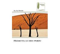 Nkemuto, le dieu perdu