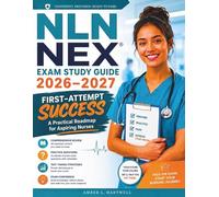 NLN NEX Exam Study Guide 2026-2027: First-Attempt Success: A Practical Roadmap for Aspiring Nurses