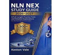 NLN NEX Study Guide 2026-2027: 8 Full-Length Practice Tests and Detailed Explanations for the Nursing Entrance Exam