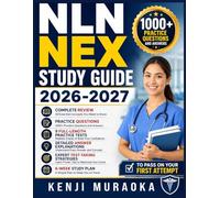NLN NEX STUDY GUIDE 2026-2027: Complete Review with Practice Questions, 9 Full-Length Practice Tests, Detailed Answer Explanations, Expert Test-Taking ... Study Plan to Pass on Your First Attempt