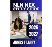 NLN NEX Study Guide 2026-2027: Exam Prep for the National League for Nursing Entrance Exam with 4 Full-Length Practice Tests, Practice Questions, ... for Verbal, Math, and Science Success