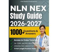 NLN NEX STUDY GUIDE 2026/2027: Your Ultimate Guide to Passing the NLN NEX Exam - 1000+ Practice Questions, Detailed Explanations, and Exclusive Video Tutorials for Nursing Success"