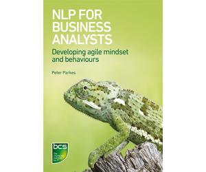NLP for Business Analysts: Developing agile mindset and behaviours - Parke...