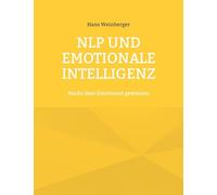 NLP und Emotionale Intelligenz: Macht über Emotionen gewinnen