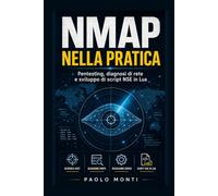 NMAP nella pratica: pentesting, diagnosi di rete e sviluppo di script per il Nmap Scripting Engine (NSE) in Lua