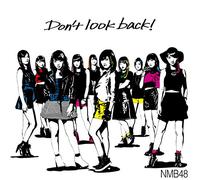 NMB48 - Don't look back! Type-A