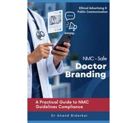 NMC-Safe Doctor Branding: A practical guide to compliance with NMC guidelines on ethical advertising and public communication