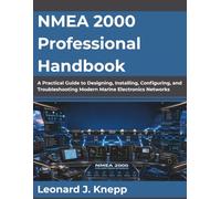 NMEA 2000 Professional Handbook: A Practical Guide to Designing, Installing, Configuring, and Troubleshooting Modern Marine Electronics Networks