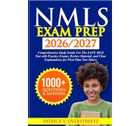NMLS Exam Prep 2026/2027: Comprehensive Study Guide for the SAFE MLO Test with Practice Exams, Review Material, and Clear Explanations for First-Time Test Takers