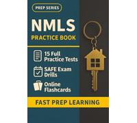 NMLS Practice Book: 15 Full-Length NMLS Practice Tests - Realistic SAFE MLO Exam Simulations for First-Time Licensing Success
