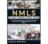 NMLS Study Guide 2025-2026: Over 1200+ Practical Questions and In-Depth Answer Explanations to Help You Ace the Mortgage Loan Originator Exam with Confidence