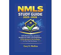 NMLS Study Guide 2025-2026: SAFE MLO Exam Prep with Federal Mortgage Laws, Ethics, Loan Origination, Practice Questions & Test Strategies for First-Time Pass Success