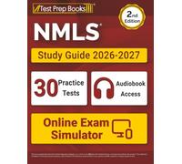 NMLS Study Guide 2026-2027: 30 Full-Length Practice Tests + NMLS Test Prep for the SAFE MLO Exam Book (Mortgage Loan Originator) + Audiobook Access + Online Exam Simulator: [2nd Edition]