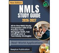 NMLS Study Guide 2026-2027: All-In-One NMLS Study Companion with 6 Full Practice Tests, Mortgage Math, Fair Lending Laws & Test-Ready Strategies
