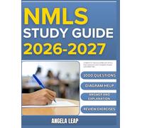 NMLS STUDY GUIDE 2026-2027: Complete Practice Exam With 9 full length Past Questions And Complete Answer Explanation