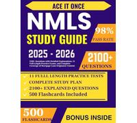 NMLS Study Guide: 2100+ Questions with Detailed Explanations, 11 Full-Length Practice Exams, and Complete Coverage of Mortgage Loan Originator Content