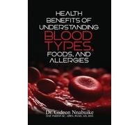 Nnabuike Health Benefits of Understanding Blood Types, Foods, and Al (Tascabile)