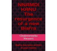 NNAMDI KANU: The resurgence of a new Biafra
