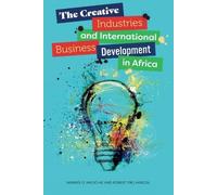 Nnamdi O. Madic The Creative Industries and International Bus (Copertina rigida)