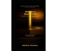 NNANNA’S TRANSITION: From Locust to Focus: How God Restores the Years the Enemy Has Eaten