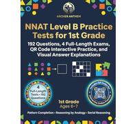 NNAT Level B Practice Tests for 1st Grade: 192 Questions, 4 Full-Length Exams, QR Code Interactive Practice, and Visual Answer Explanations