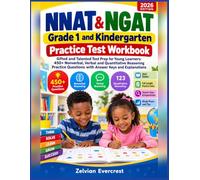 NNAT & NGAT Grade 1 and Kindergarten Practice Test Workbook: Gifted and Talented Test Prep for Young Learners: 450+ Nonverbal, Verbal and Quantitative ... Questions with Answer Keys and Explanations