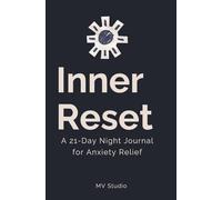 nner Reset: A 21-Day Night Journal for Anxiety Relief and Overthinking: A Guided Night Routine to Calm Your Mind, Release Stress, and Sleep Better