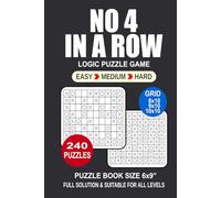 No 4 in a Row Puzzle Book For Adults: 240 Puzzles No 4 in a Row Great Logic Puzzle Game For Adults Seniors and Teens 3 Levels: Easy Medium and Hard Portable size 6x9 Inches.
