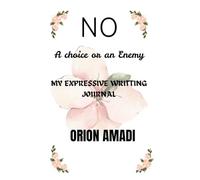 No: A choice or an enemy (A companion journal)