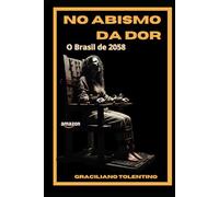 NO ABISMO DA DOR: O Brasil de 2058