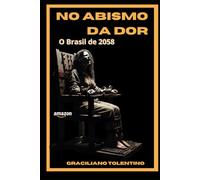 NO ABISMO DA DOR: O Brasil de 2058