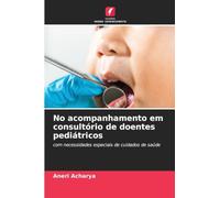 No acompanhamento em consultório de doentes pediátricos: com necessidades especiais de cuidados de saúde