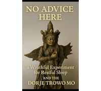 No Advice Here: A Wrathful Experiment for Restful Sleep