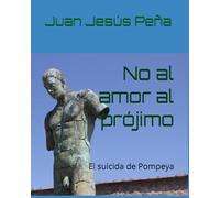 No al amor al prójimo: El suicida de pompeya