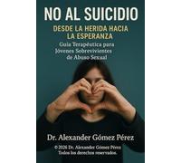 NO AL SUICIDIO: Guía Terapéutica para Jóvenes Sobrevivientes de Abuso Sexual